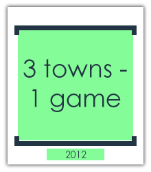 3 towns - 1 game, 2012