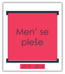 Men' se pleše, 2010 - 2014
