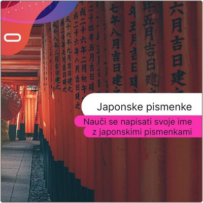 Nauči se napisati svoje ime z japonskimi pismenkami.