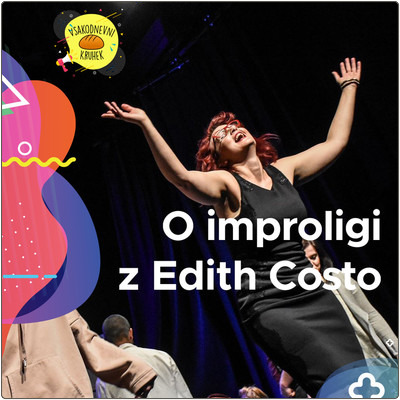 Kaj je improliga in kaj pridobim, če izkoristim priložnost in se pridlružim impro gledališču? O improligi se pogovarjamo z Edith Costo.